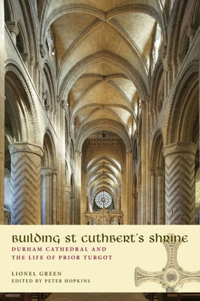 Building St Cuthbert's Shrine: Durham Cathedral