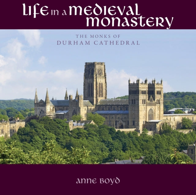 Life in a Medieval Monastery: The Monks of Durham