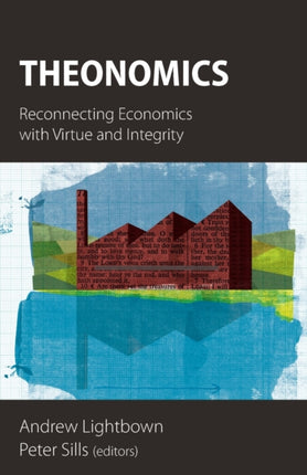 Theonomics: Reconnecting Economics with Virtue
