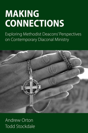 Making Connections: Exploring Methodist Deacons'