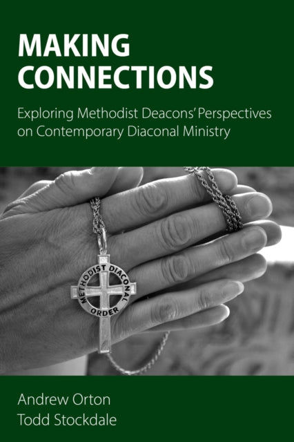 Making Connections: Exploring Methodist Deacons'