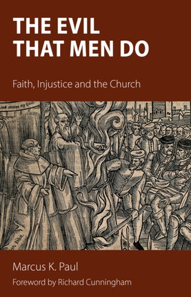 The Evil That Men Do: Faith, Injustice and the
