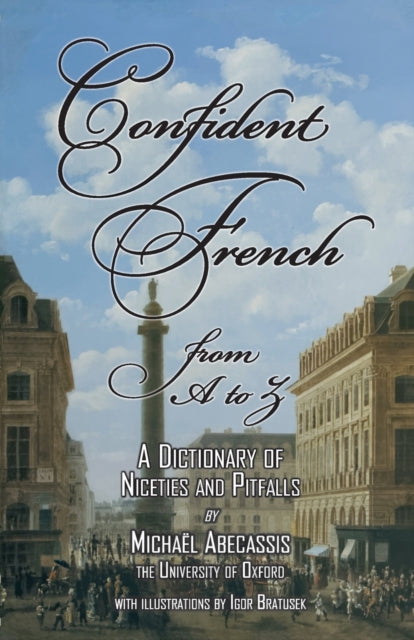 CONFIDENT FRENCH from A to Z: A Dictionary of