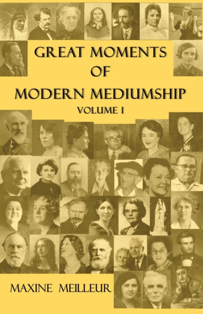Great Moments of Modern Mediumship: Volume 1