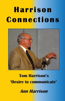 Harrison Connections: Tom Harrison's 'Desire to Communicate'