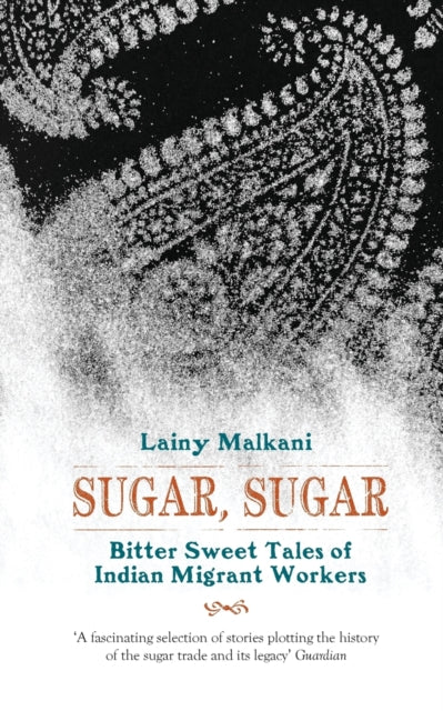 Sugar, Sugar: Bitter Sweet Tales of Indian