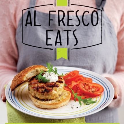 Al Fresco Eats: Easy-peasy grills, barbecues and picnics (Good Housekeeping)