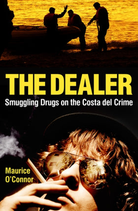 The Dealer: Smuggling Drugs on the Costa del Crime