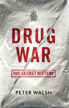 Drug War: The Secret History