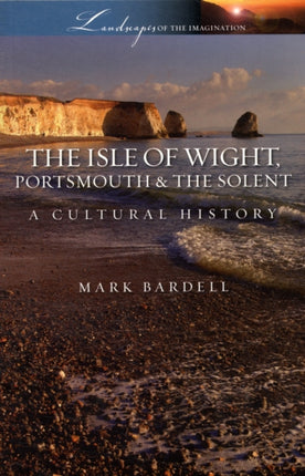 Isle of Wight, Portsmouth and the Solent: A Cultural History