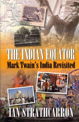 Indian Equator: Mark Twain's India Revisited