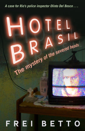 Hotel Brasil: The Mystery of the Severed Heads