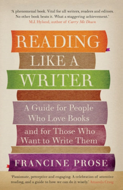 Reading Like a Writer: A Guide for People Who Love Books and for Those Who Want to Write Them