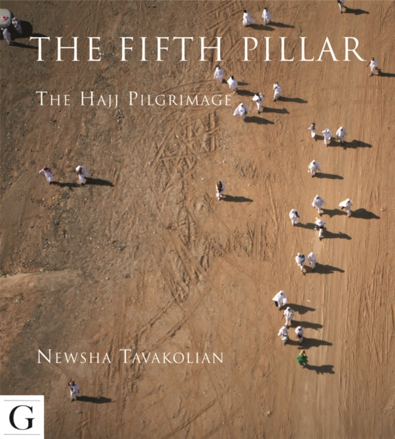 The Fifth Pillar: The Hajj Pilgrimage