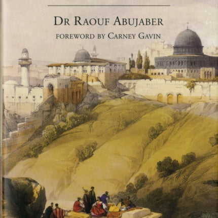 Arab Christianity and Jerusalem: A History of the Arab Christian Presence in the Holy City