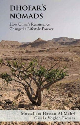 Dhofar's Nomads: How Oman’s Renaissance Changed a Way of Life Forever