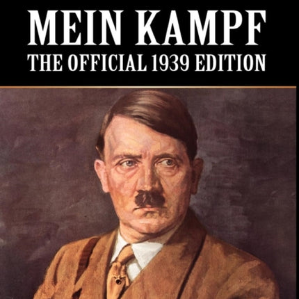 Mein Kampf: The Official 1939 Edition