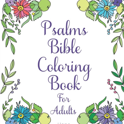 Psalms Bible Coloring Book For Adults: Scripture Verses To Encourage & Inspire As You Color