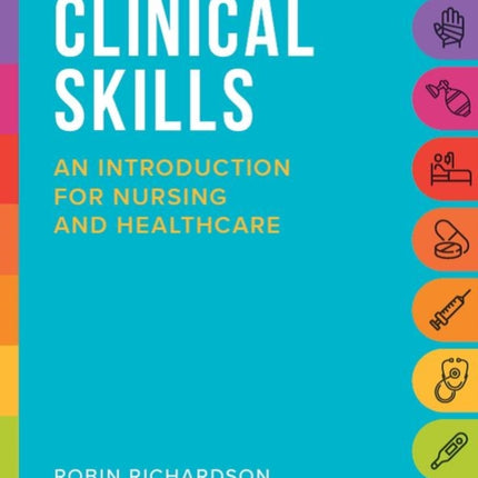 Clinical Skills: An introduction for nursing and healthcare