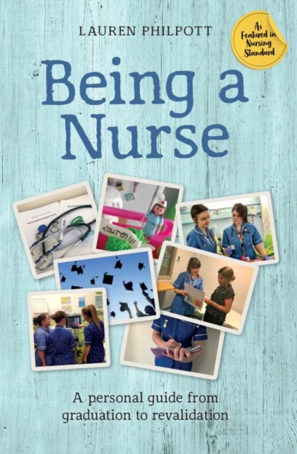 Being a Nurse: A personal guide from graduation to revalidation