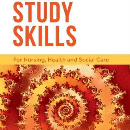 Study Skills: For Nursing, Health and Social Care