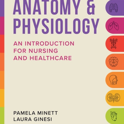 Anatomy & Physiology: An introduction for nursing and healthcare