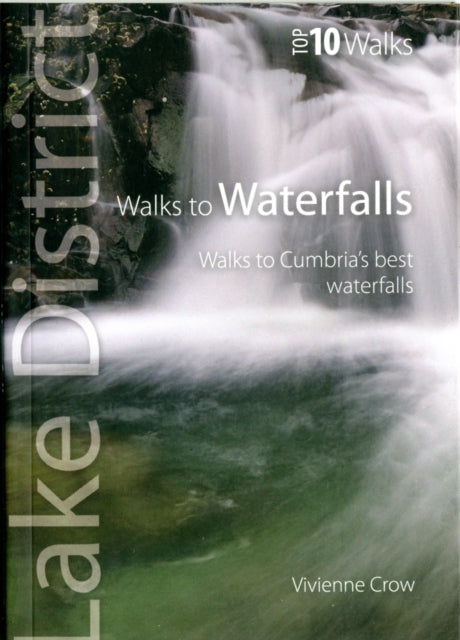 Walks to Waterfalls: Walks to Cumbria's Best Waterfalls