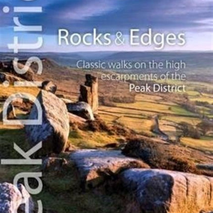 Rocks & Edges: Classic Walks on the High Escarpments of the Peak District