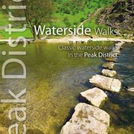 Waterside Walks: Classic Waterside Walks in the Peak District