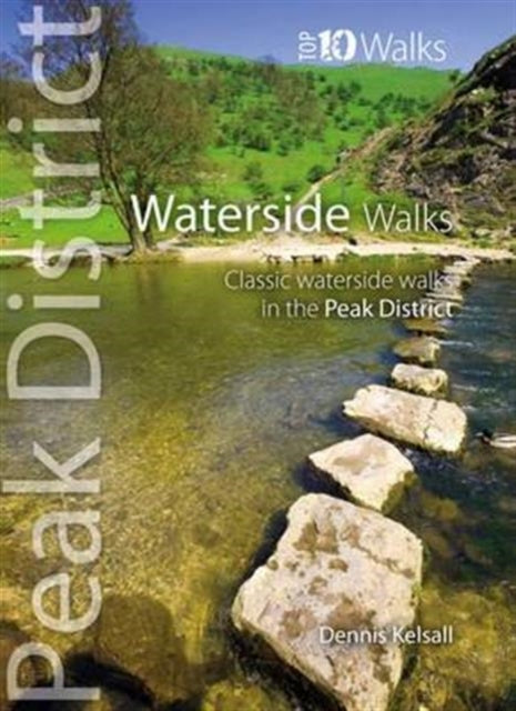 Waterside Walks: Classic Waterside Walks in the Peak District