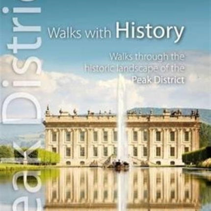 Walks with History: Walks Through the Historic Landscape of the Peak District