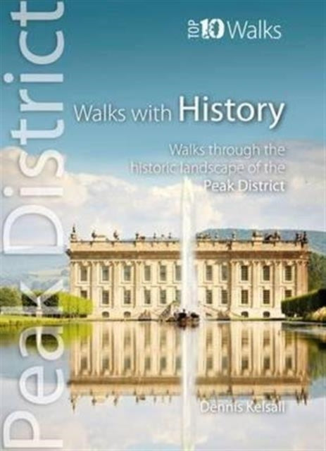 Walks with History: Walks Through the Historic Landscape of the Peak District