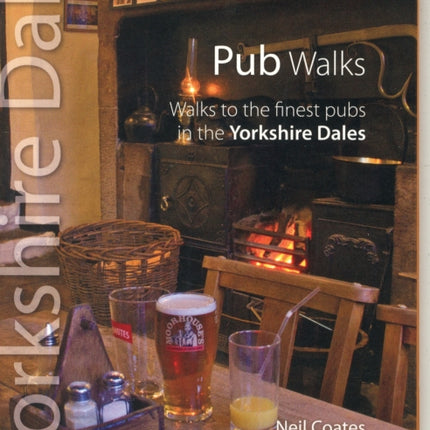 Pub Walks: Walks to the Finest Pubs in the Yorkshire Dales