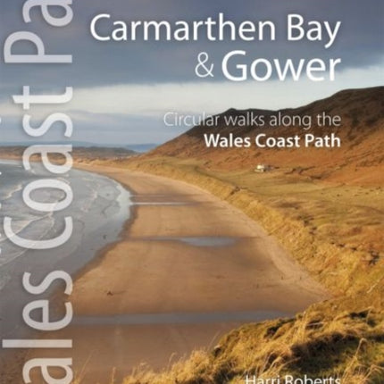 Carmarthen Bay & Gower: Circular Walks Along the Wales Coast Path