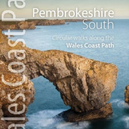 Pembrokeshire South: Circular Walks Along the Wales Coast Path