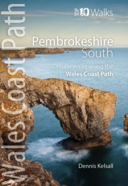 Pembrokeshire South: Circular Walks Along the Wales Coast Path