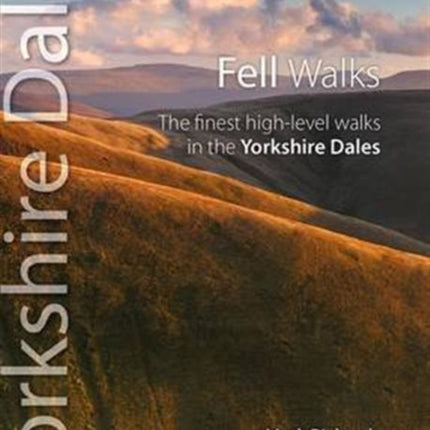 Fell Walks: The Finest High-Level Walks in the Yorkshire Dales