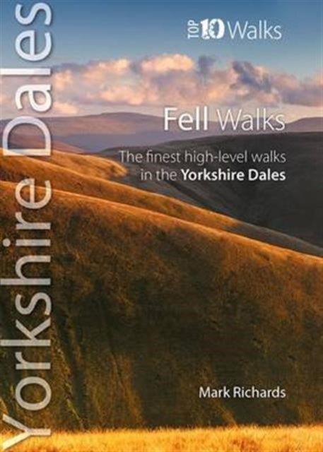 Fell Walks: The Finest High-Level Walks in the Yorkshire Dales