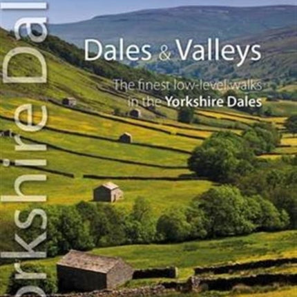 Dales & Valleys: The Finest Low-Level Walks in the Yorkshire Dales