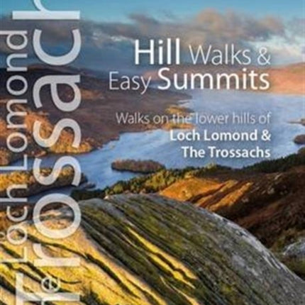 Hill Walks & Easy Summits: Walks on the Lower Hills of Loch Lomond & the Trossachs