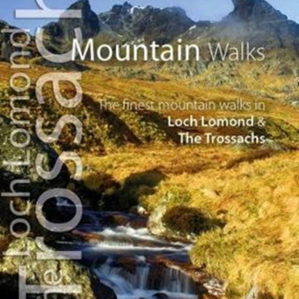 Mountain Walks: The Finest Mountain Walks in Loch Lomond & The Trossachs