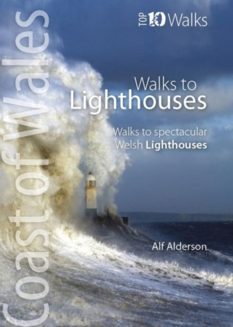 Walks to Lighthouses: Walks to the most spectacular lighthouses in Wales