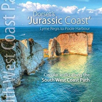 The Jurassic Coast (Lyme Regis to Poole Harbour): Circular Walks along the South West Coast Path