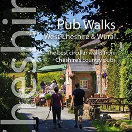 Pub Walks: Short circular walks to Cheshire's best pubs