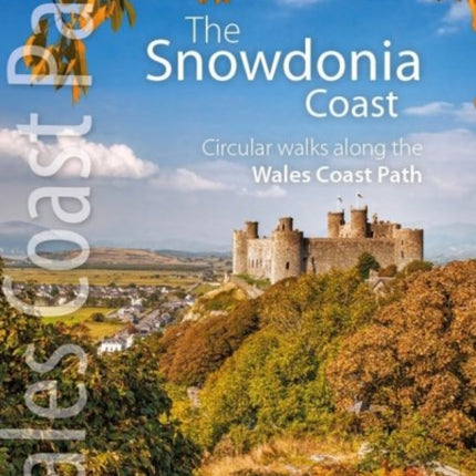 The Snowdonia Coast: Circular walks along the Wales Coast Path