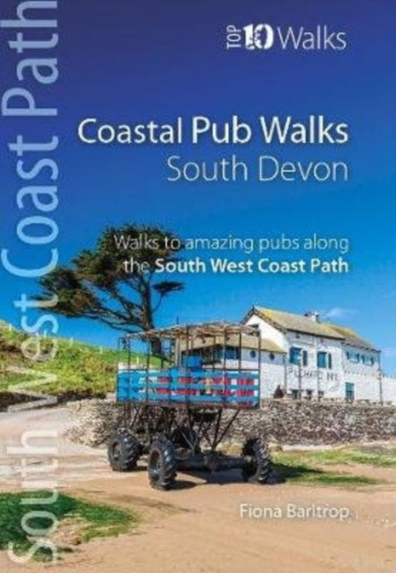 Coastal Pub Walks: South Devon: Walks to amazing publs along the South West Coast Path