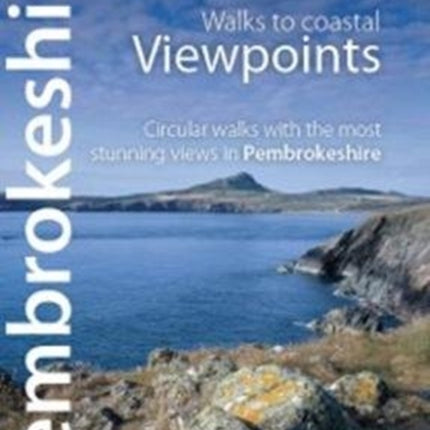 Pembrokeshire - Walks to Coastal Viewpoints: Circular walks with the most stunning views in Pembrokeshire