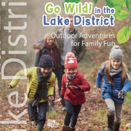 Go Wild in the Lake District: Outdoor Adventures for Family Fun