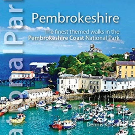 National Parks: Pembrokeshire: The finest themed walks in the Pembrokeshire Coast National Park