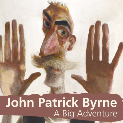 John Patrick Byrne A Big Adventure